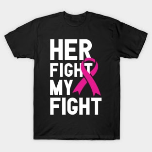 Her fight My fight, Breast Cancer Awareness T-Shirt